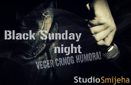 Najbrutalnije fore i najcrnji humor na Black Sunday Nightu u STUDIJU SMIJEHA